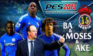 PES 2013 Chelsea Ba, Moses, Benitez & Ake Start Screen